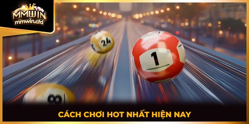 Cách chơi hot nhất hiện nay