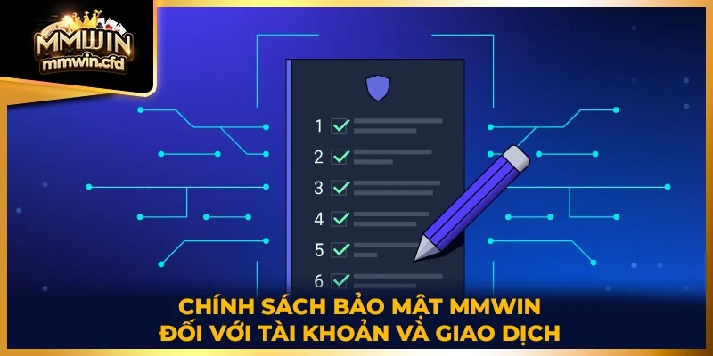 Chính sách bảo mật MMWIN đối với tài khoản và giao dịch