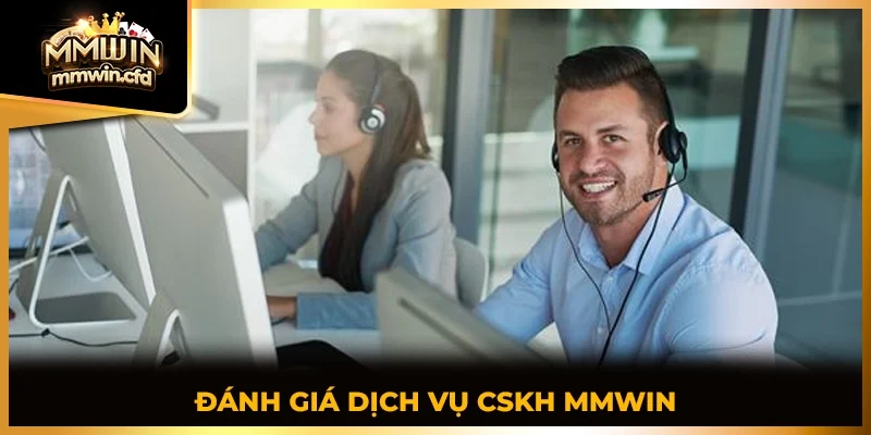 Đánh giá dịch vụ CSKH MMWIN