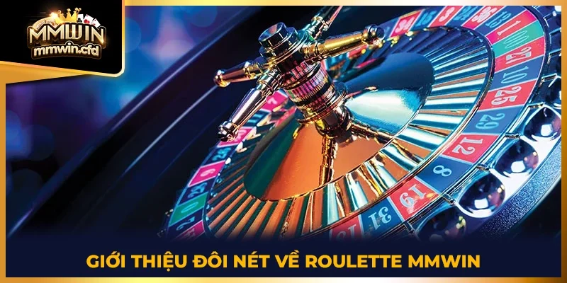 Giới thiệu đôi nét về Roulette MMWIN