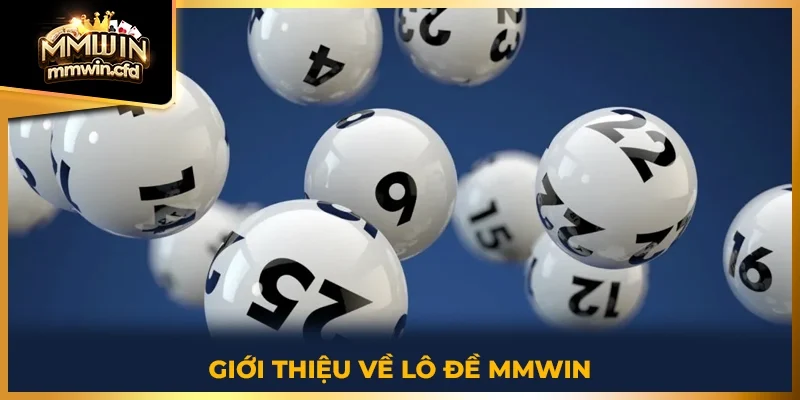 Giới thiệu về lô đề MMWIN