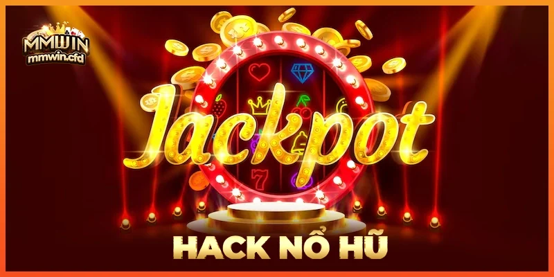 Hack Nổ Hũ 2025