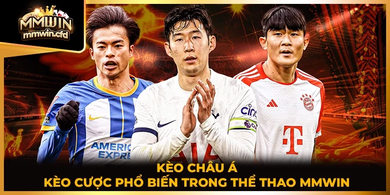Kèo châu Á - kèo cược phổ biến trong thể thao MMWIN