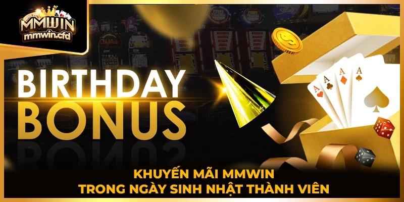 Khuyến mãi MMWIN trong ngày sinh nhật thành viên