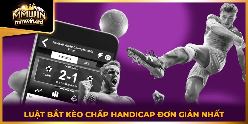 Luật bắt kèo chấp Handicap đơn giản nhất