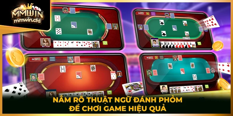 Nắm rõ thuật ngữ đánh Phỏm để chơi game hiệu quả