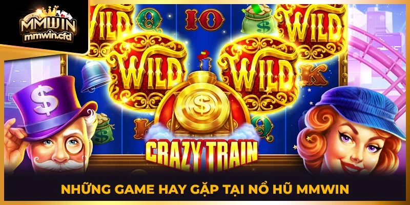 Những game hay gặp tại Nổ Hũ MMWIN