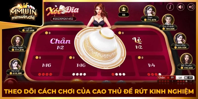 Theo dõi cách chơi của cao thủ để rút kinh nghiệm